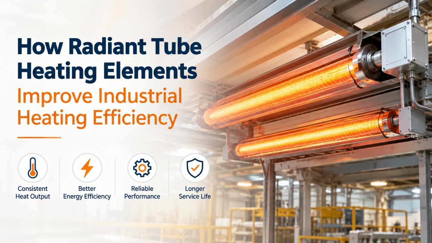 How Radiant Tube Heating Elements Improve Industrial Heating Efficiency